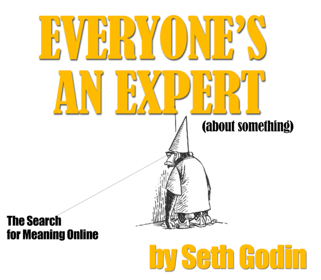 Everyone’s an expert (about something)